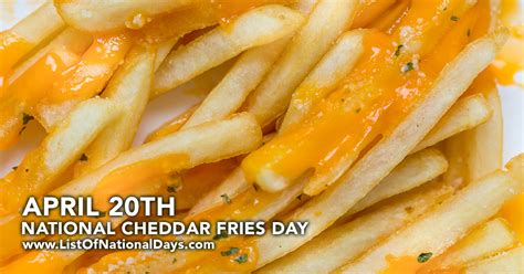 NATIONAL CHEDDAR FRIES DAY List Of National Days