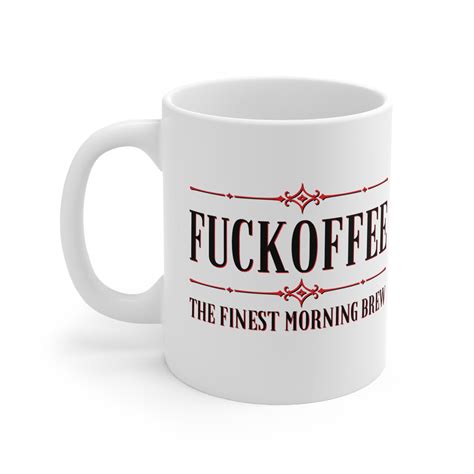 Fuckoffee Fuck Off Coffee Mug The Finest Morning Brew Funny Mug For Grumpy People Etsy