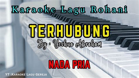 Terhubung Yeshua Abraham Karaoke Lagu Rohani Nada Pria Youtube