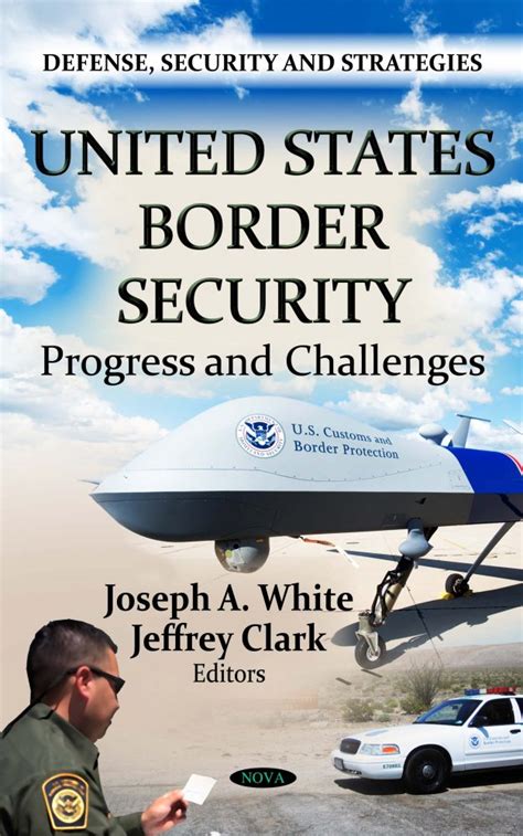 U.S. Border Security: Progress and Challenges – Nova Science Publishers