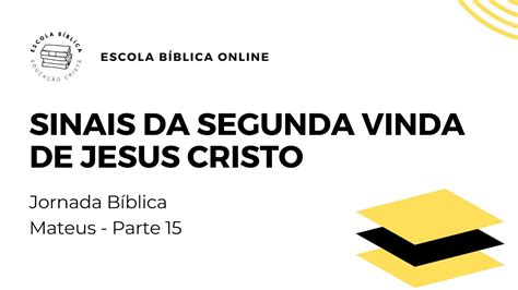 Escola Bíblica Jornada Bíblica Sinais da Segunda Vinda de Jesus