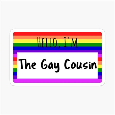 Hello I M The Gay Cousin Sticker For Sale By Queerzone Lgbtq Quotes Lgbt Quotes Lgbtq Funny
