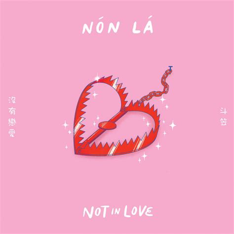 Not In Love | Non La