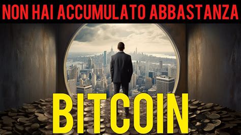 BITCOIN E CRIPTO NON HAI ACCUMULATO ABBASTANZA YouTube