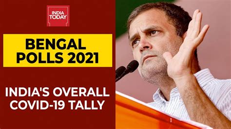 Bengal Polls 2021 Rahul Gandhi Suspends All His Poll Rallies Amid