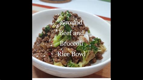 Ground Beef And Broccoli Rice Bowl Youtube