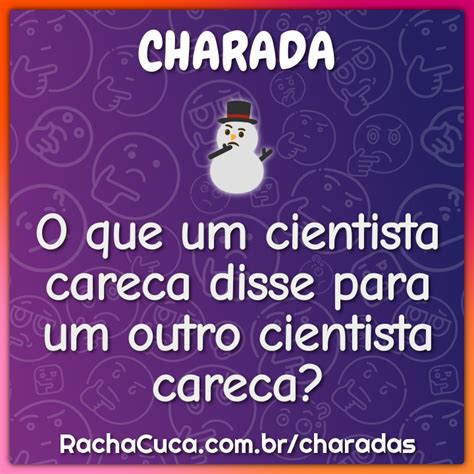 Charadas Engraçadas Com Resposta - Charadas Engraçadas com Respostas - Racha Cuca