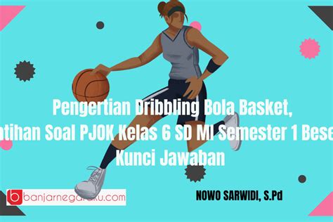 Pengertian Dribbling Bola Basket Latihan Soal Pjok Kelas Sd Mi