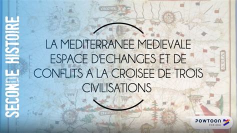 SECONDE La Méditerranée médiévale espace d échanges et de conflits