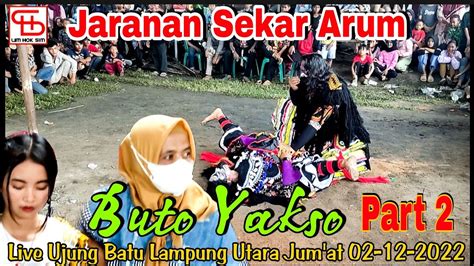 Buto Yakso Jaranan Sekar Arum Live Ujung Batu Lampung Utara Jum At