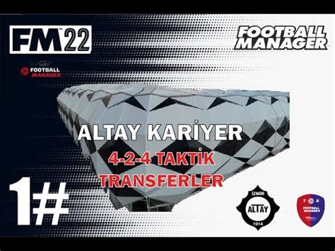 Fm Beta Altay Kariyer B L M Taktik Transferler