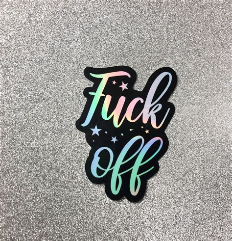 Fuck Off Holographic Vinyl Sticker Holographic Sticker Water Bottle Decal Laptop Decal Fuck Off
