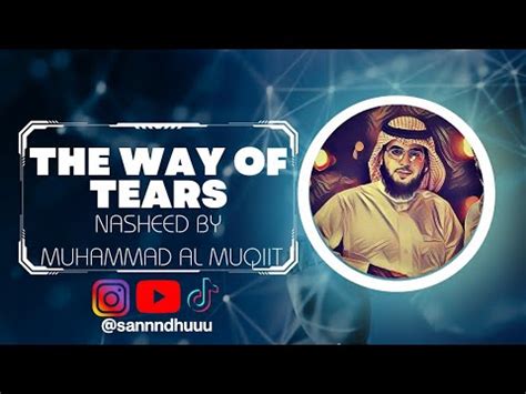 The Way Of Tears Nasheed By Muhammad Ali Muqit Lyrics Arabic