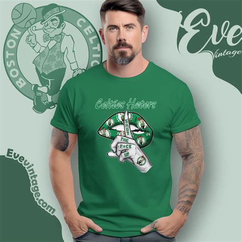 Boston Celtics Haters Shut The Fuck Up Shirt EVE Vintage