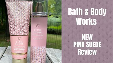 Bath And Body Works New Pink Suede Review Youtube