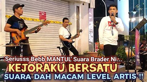 Kejoraku Bersatu Seriuss Mantul Suara Brader Ni Bila Dgr Suara Dah