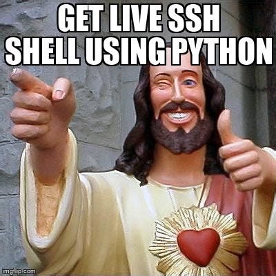 Meme Overflow On Twitter Get Live Ssh Shell Using Python Https T Co