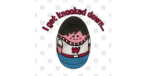 Weebles Get Knocked Down Weeble T Shirt Teepublic