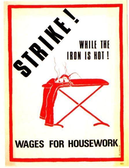 Strike While The Iron Is Hot Wages For Housework Betsy Warrior R Propagandaposters