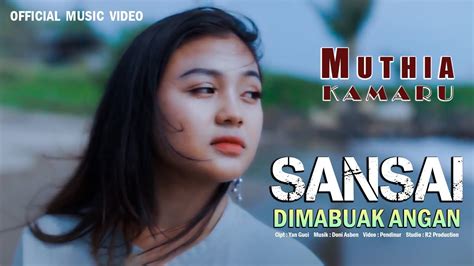 Muthia Kamaru Sansai Dimabuak Angan Official Music Video Lagu