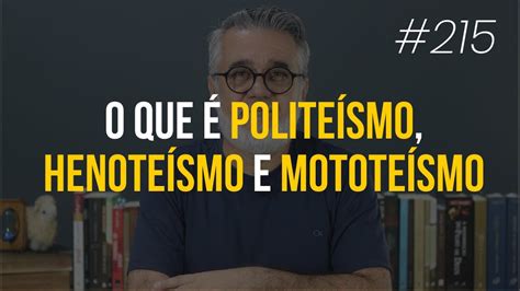 O que é Politeísmo Henoteísmo e Monoteísmo 215 YouTube