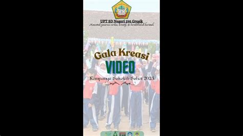 Gala Kreasi Video Kampanye Sekolah Sehat Upt Sd Negeri