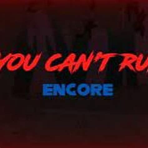 Listen To Music Albums Featuring You Cant Run Encore Final Version