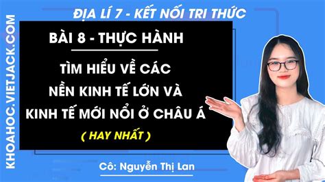 Địa lí 7 Kết nối tri thức Bài 8 Thực hành Tìm hiểu về các nền kinh