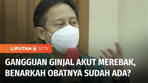 Obat Gangguan Ginjal Akut Sudah Ditemukan Liputan Sctv Vidio