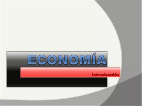 Unidad 1 Economía Introducción PPT