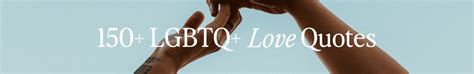 The Ultimate List Of 150 LGBTQ And Lesbian Love Quotes