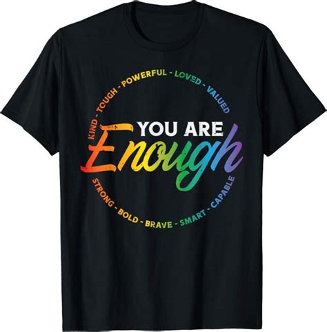 Gay You Are Enough Rainbow Pride Flag Ally Lgbtq Men Women T Shirt Buytshirtdesigns