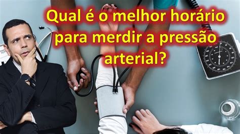 Qual O Melhor Horário Para Medir A Pressão - Qual é o melhor horário para verificar a pressão arterial (manhã, tarde ...