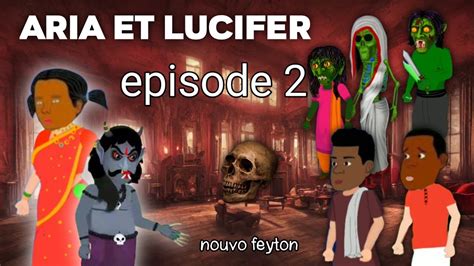 Aria Et Lucifer Episode Nouvo Feyton Tikomik Ayisyen An Kreyol