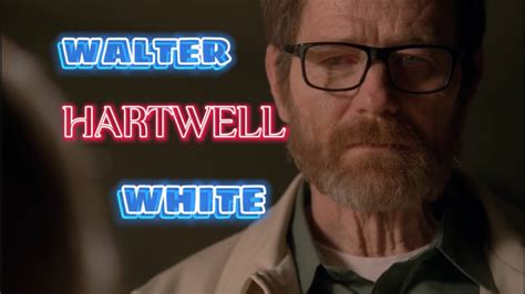Walter Hartwell White Show Me Your Back Youtube