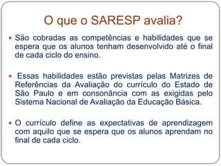 Para Que Serve O Saresp - Saresp para alunos | PPTX