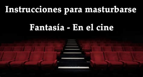 Joi Masturbandote En El Cine Fantasia En Espanol Porn C Xhamster