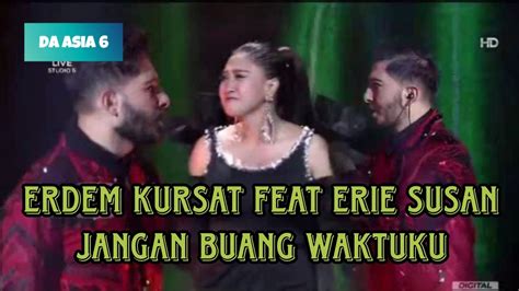 Wow Amazing Cengkoknya Erdem Kursat Feat Erie Susan Jangan Buang