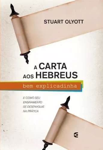 A Carta Aos Hebreus Bem Explicadinha Cultura Cristã Parcelamento