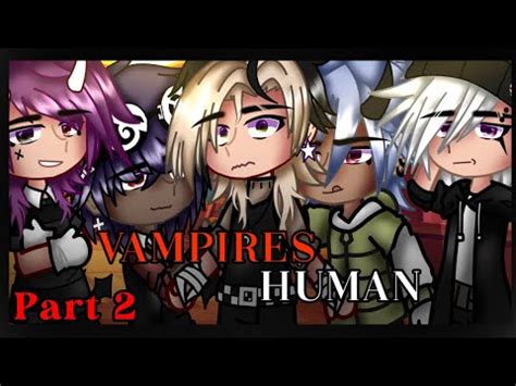 Vampires Human Gcmm Original Polyamory Bl Gay Part Youtube