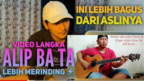 Video Langka Alip Ba Ta Reaction Iwan Fals Belum Ada Judul Cover