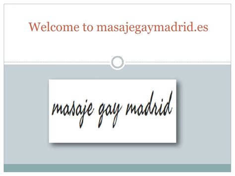 PPT Masaje Gay erótico en Madrid Masaje hombre a hombre Masaje Tantra PowerPoint