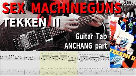 TEKKEN II SEX MACHINEGUNS 解体新書Full Guitar Cover with Tab ANCHANG Part YouTube