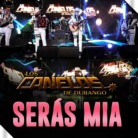 Serás Mia Single Album by Los Canelos de Durango Apple Music