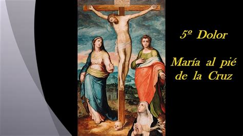 Quinto Dolor Maria Al Pie De La Cruz Youtube