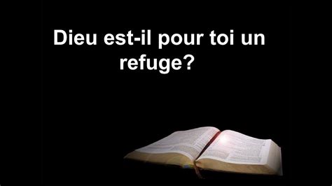 Dieu Est Il Pour Toi Un Refuge Youtube