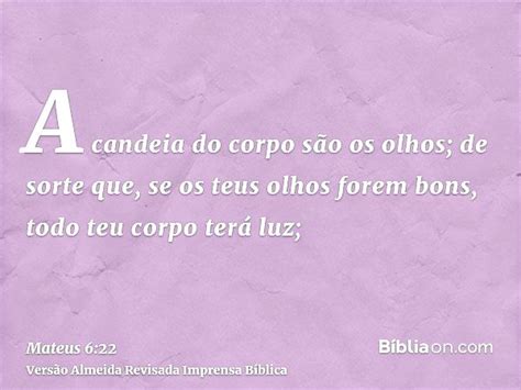 Os Olhos São A Candeia Do Corpo - Mateus 6:22 (Se teus olhos forem bons todo teu corpo terá luz) - Bíblia