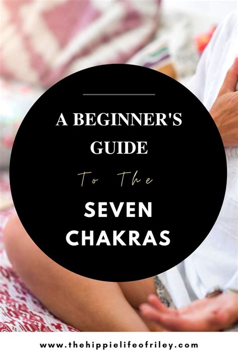 A Beginners Guide To The 7 Chakras The Hippie Life Of Riley Chakra