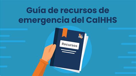 Guía de recursos de emergencia del CalHHS California Health and Human