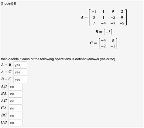 Solved A=⎣⎡−13711−49−5−729−9⎦⎤B=[−3]C=[−4−28−1] then decide | Chegg.com 